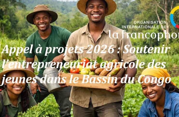 Appel à projets 2026 : Soutenir l’entrepreneuriat agricole des jeunes dans le Bassin du Congo